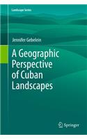 A Geographic Perspective of Cuban Landscapes: (15 Landscape Series)