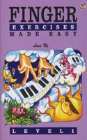 Finger Exercises Made Easy Level 1: (Piano Lessons Made Easy)