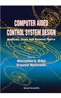 Computer Aided Control System Design: Methods, Tools and Related Topics