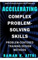 Accelerating Complex Problem-Solving Skills: Problem-Centered Training Design Methods