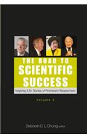 Road to Scientific Success, The: Inspiring Life Stories of Prominent Researchers (Volume 2)