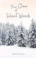 The Glow of Silent Woods