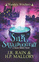 Silk Skullduggery: A Paranormal Women's Fiction Novel: (Wanda's Witchery)