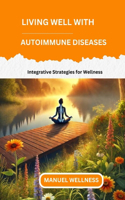Living Well with Autoimmune Diseases