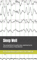 Sleep Well: Tips and guidelines for quality sleep, established by the American Academy of Sleep Medicine