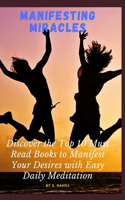 Manifesting Miracles: Discover the Top 10 Must-Read Books to Manifest Your Desires with Easy Daily Meditation