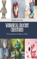 Whimsical Crochet Creatures