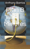 Plan B in Minutes
