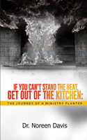 If You Can't Stand the Heat, Get Out of the Kitchen: The Journey of a Ministry Planter