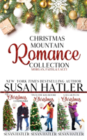 Christmas Mountain Romance Collection (Morgan, Faith, Lacey)