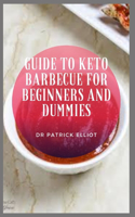 Guide to Keto Barbecue For Beginners And Dummies: The keto diet is a very low-carb, higher-fat diet