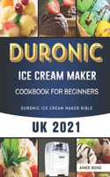 Duronic Ice Cream Maker Cookbook For Beginners