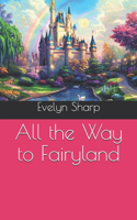 All the Way to Fairyland