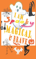 I Am Spooky, Magical&brave: halloween gifts coloring book for kids Happy Halloween Coloring Book (Holiday Coloring Book)