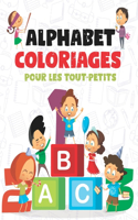 Alphabet coloriages pour les tout-petits: Activités et écriture Maternelle à partir de 4 ans, apprendre l'alphabet et chiffres