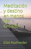 Meditación y destino en manos del Creador: (Meditação)