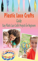 Plastic Lace Crafts Guide