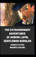 The Extraordinary Adventures of Arsene Lupin, Gentleman-Burglar Annotated