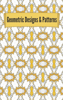 Geometric Designs and Patterns: Geometric Coloring Book for Adults, Relaxation Stress Relieving Designs, Gorgeous Geometrics Pattern, Unique and Beautiful Designs to Help Relax and