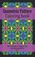 Geometric Pattern Coloring Book 50 Geometric Designs and Seamless Patterns vol.1