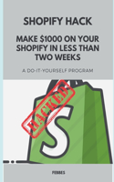 SHOPIFY HACK - Make $1000 on Shopify Weekly