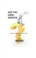 Are You Good Enough?