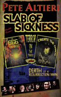 Slab of Sickness