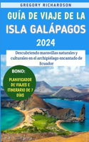 Guía De Viaje De La Isla Galápagos 2024: Descubriendo maravillas naturales y culturales en el archipiélago encantado de Ecuador