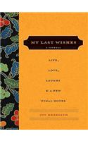 My Last Wishes...