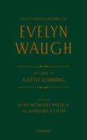 Complete Works of Evelyn Waugh: A Little Learning
