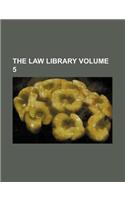 The Law Library Volume 5