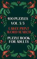 100 Puzzles Vol. 5/5 Large Print Word Search Puzzle book for adults: Puzzle book for all ages Word search for adults large print Perfectly sized 8.5 x 11