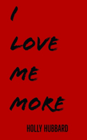 I Love Me More