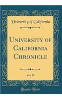 University of California Chronicle, Vol. 10 (Classic Reprint)