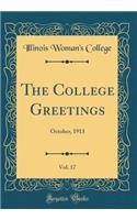 The College Greetings, Vol. 17: October, 1913 (Classic Reprint)