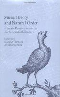 Music Theory and Natural Order from the Renaissance to the Early Twentieth Century