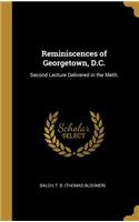 Reminiscences of Georgetown, D.C.