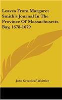 Leaves From Margaret Smith's Journal In The Province Of Massachusetts Bay, 1678-1679: (English)