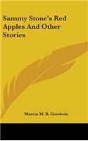 Sammy Stone's Red Apples And Other Stories