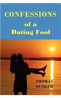 Confessions of a Dating Fool