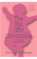 Fat Girl Chronicles: A Handbook For Fat Chicks