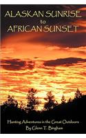 Alaskan Sunrise to African Sunset