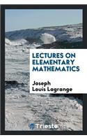 Lectures on Elementary Mathematics