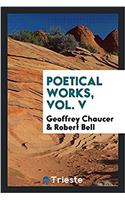 Poetical works, Vol. V