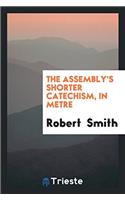 Assembly's Shorter Catechism, in Metre