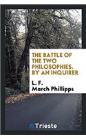 The Battle of the Two Philosophies. By an Inquirer