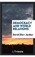 DEMOCRACY AND WORLD RELATIONS