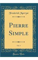 Pierre Simple, Vol. 1 (Classic Reprint)