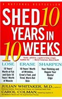 Shed Ten Years in Ten Weeks