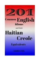 201 Common English Idioms and their Haitian Creole Equivalents